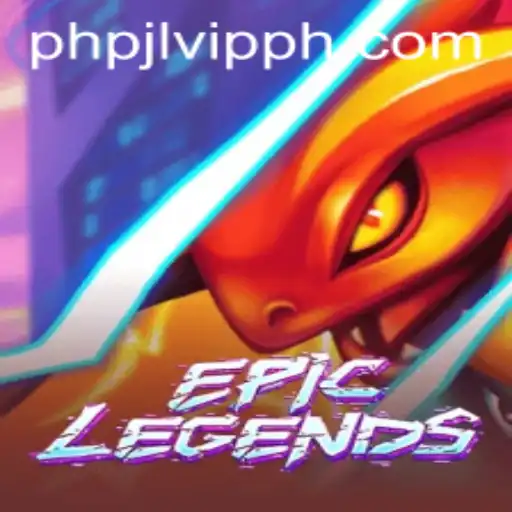 Explore the World of EpicLegends and PHPJL.VIP